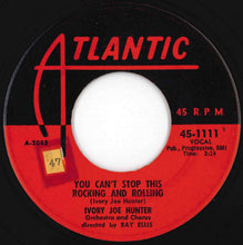 Load image into Gallery viewer, Ivory Joe Hunter - Since I Met You Baby / You Can't Stop This Rocking And Rolling (7 inch Record / Used)
