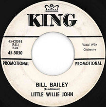 Load image into Gallery viewer, Little Willie John - Bill Bailey / My Love Will Never Change (7 inch Record / Used)