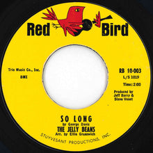 Load image into Gallery viewer, Jelly Beans - I Wanna Love Him So Bad / So Long (7 inch Record / Used)
