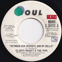 Load image into Gallery viewer, Gladys Knight And The Pips - Between Her Goodbye And My Hello (Stereo) / (Mono) (7 inch Record / Used)