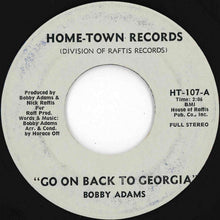 Load image into Gallery viewer, Bobby Adams - Go On Back To Georgia / Is It Too Late (7 inch Record / Used)