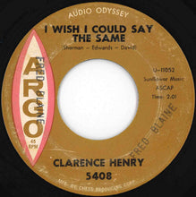画像をギャラリービューアに読み込む, Clarence Henry - I Wish I Could Say The Same / A Little Too Much (7 inch Record / Used)