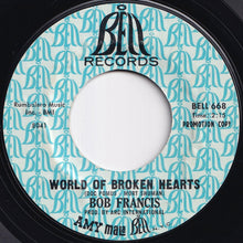 Load image into Gallery viewer, Bob Francis - I've Been A Bad, Bad Boy / World Of Broken Hearts (7 inch Record / Used)