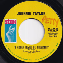 Load image into Gallery viewer, Johnnie Taylor - I Could Never Be President / It's Amazing (7 inch Record / Used)