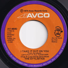 Load image into Gallery viewer, Stylistics - Let's Put It All Together / I Take It Out On You (7 inch Record / Used)