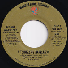 Load image into Gallery viewer, Dionne Warwicke - I Think You Need Love / Don't Let My Teardrops Bother You (7 inch Record / Used)
