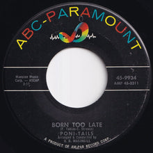 Load image into Gallery viewer, Poni-Tails - Born Too Late / Come On Joey Dance With Me (7 inch Record / Used)