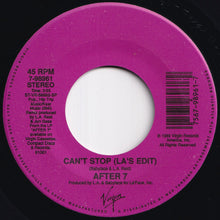 画像をギャラリービューアに読み込む, After 7 - Can't Stop (LA's Edit) / (Instrumental) (7 inch Record / Used)