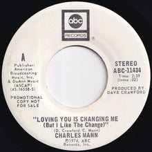 画像をギャラリービューアに読み込む, Charles Mann - Loving You Is Changing Me (But I Like The Change) (Stereo) / (Mono) (7 inch Record / Used)