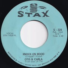 Load image into Gallery viewer, Otis Redding, Carla Thomas - Knock On Wood / Let Me Be Good To You (7 inch Record / Used)