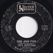 Load image into Gallery viewer, Jive Five - I'm A Happy Man / Kiss, Kiss, Kiss (7 inch Record / Used)