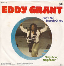 Load image into Gallery viewer, Eddy Grant - Can't Get Enough Of You / Neighbour, Neighbour (7 inch Record / Used)