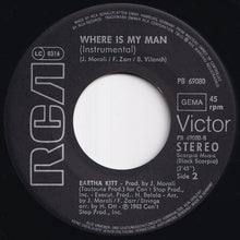 Load image into Gallery viewer, Eartha Kitt - Where Is My Man / (Instrumental) (7 inch Record / Used)