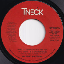 画像をギャラリービューアに読み込む, Isley Brothers - Don't Say Goodnight (It's Time For Love) (Parts 1 & 2) / Don't Say Goodnight (It's Time For Love) (Parts 1 & 2) (7 inch Record / Used)