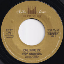 Load image into Gallery viewer, Roy Orbison - Dream Baby (How Long Must I Dream) / I'm Hurtin' (7 inch Record / Used)
