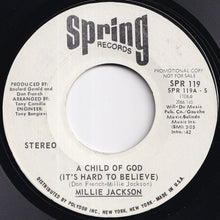 Load image into Gallery viewer, Millie Jackson - A Child Of God (It's Hard To Believe) (Stereo) / (Mono) (7 inch Record / Used)