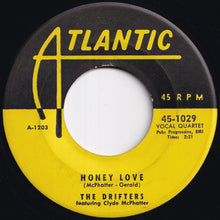 Load image into Gallery viewer, Drifters - Honey Love / Warm Your Heart (7 inch Record / Used)