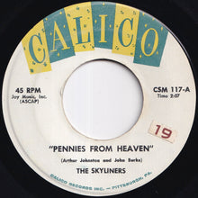 Load image into Gallery viewer, Skyliners - Pennies From Heaven / I'll Be Seeing You (7 inch Record / Used)