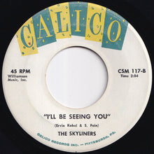 Load image into Gallery viewer, Skyliners - Pennies From Heaven / I'll Be Seeing You (7 inch Record / Used)