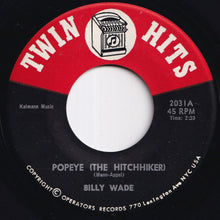 Load image into Gallery viewer, Billy Wade / Chet Avery - Popeye (The Hitchhiker) / Only Love Can Break A Heart (7 inch Record / Used)
