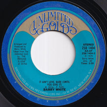 Load image into Gallery viewer, Barry White - It Ain't Love, Babe (Until You Give It) / (Instrumental) (7 inch Record / Used)