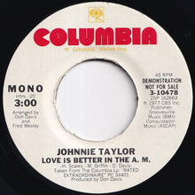 Load image into Gallery viewer, Johnnie Taylor - Love Is Better In The A. M. (Stereo) / (Mono) (7 inch Record / Used)