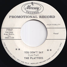 Load image into Gallery viewer, Platters - You Don't Say / I'll Never Smile Again (7 inch Record / Used)