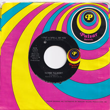 Load image into Gallery viewer, Wayne Talbert - I Found A Little Girl / I Put A Spell On You (7 inch Record / Used)