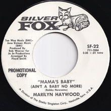 Load image into Gallery viewer, Marilyn Haywood - Mama's Baby (Ain't A Baby No More) / Mama's Baby (Ain't A Baby No More) (7 inch Record / Used)