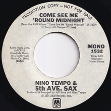 Load image into Gallery viewer, Nino Tempo & 5th Ave. Sax - Come See Me 'Round Midnight (Stereo) / (Mono) (7 inch Record / Used)