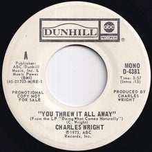 Load image into Gallery viewer, Charles Wright - You Threw It All Away (Stereo) / (Mono) (7 inch Record / Used)