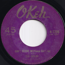 Load image into Gallery viewer, Ted Taylor - If It Wasn't For You / Don't Deceive Me (Please Don't Go) (7 inch Record / Used)