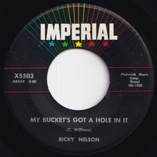 画像をギャラリービューアに読み込む, Ricky Nelson - My Bucket's Got A Hole In It / Believe What You Say (7 inch Record / Used)