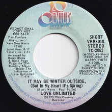 画像をギャラリービューアに読み込む, Love Unlimited - It May Be Winter Outside (But In My Heart It's Spring) / (Short Version) (7 inch Record / Used)