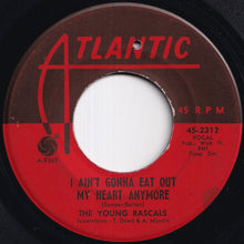 Load image into Gallery viewer, Young Rascals - I Ain't Gonna Eat Out My Heart Anymore / Slow Down (7 inch Record / Used)