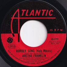 画像をギャラリービューアに読み込む, Aretha Franklin - Border Song (Holy Moses) / You And Me (7 inch Record / Used)