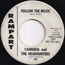 Load image into Gallery viewer, Cannibal & The Headhunters - Follow The Music / I Need Your Loving (7 inch Record / Used)