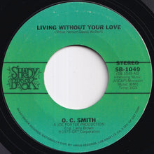 Load image into Gallery viewer, OC Smith - Living Without Your Love / Can't Be The One To Say It's Over (7 inch Record / Used)