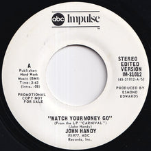 Load image into Gallery viewer, John Handy - Watch Your Money Go (Stereo) / (Mono) (7 inch Record / Used)