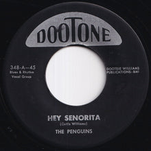 Load image into Gallery viewer, Penguins - Hey Senorita / Earth Angel (Will You Be Mine) (7 inch Record / Used)