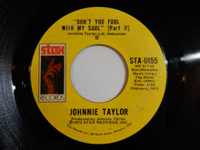 Load image into Gallery viewer, Johnnie Taylor - Don't You Fool With My Soul / (Part II) (7inch-Vinyl Record/Used)