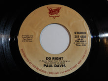 Load image into Gallery viewer, Paul Davis - Do Right / He Sang Our Love Songs (7inch-Vinyl Record/Used)