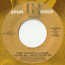 Load image into Gallery viewer, Tony Orlando & Dawn - He Don't Love You (Like I Love You) / You're All I Need To Get By (7inch-Vinyl Record/Used)