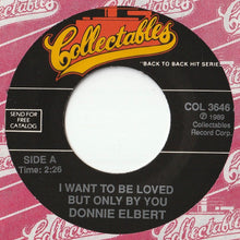 画像をギャラリービューアに読み込む, Donnie Elbert - I Want To Be Loved But Only By You / Believe It Or Not (7inch-Vinyl Record/Used)