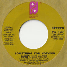 Load image into Gallery viewer, MFSB, Three Degrees - TSOP (The Sound Of Philadelphia) / Something For Nothing (7 inch Record / Used)
