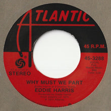 Load image into Gallery viewer, Eddie Harris - Why Must We Part / Get On Up And Dance (7 inch Record / Used)