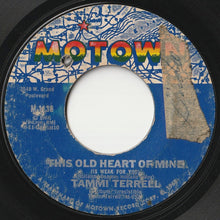Load image into Gallery viewer, Tammi Terrell - This Old Heart Of Mine (Is Weak For You) / Just Too Much To Hope For (7 inch Record / Used)