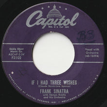 Load image into Gallery viewer, Frank Sinatra - Learnin' The Blues / If I Had Three Wishes (7 inch Record / Used)