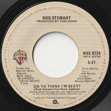 Load image into Gallery viewer, Rod Stewart - Da Ya Think I'm Sexy? / Scarred And Scared (7 inch Record / Used)