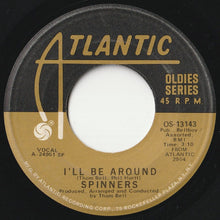 Load image into Gallery viewer, Spinners - One Of A Kind (Love Affair) / I'll Be Around (7 inch Record / Used)